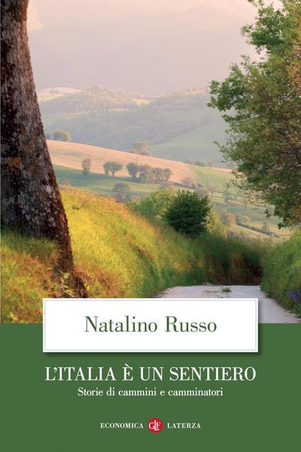 L' Italia è un sentiero. Storie di cammini e camminatori - Natalino Russo - ebook