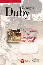 L' economia rurale nell'Europa medievale. Francia, Inghilterra, Impero (secoli IX-XV)