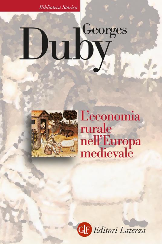 L' economia rurale nell'Europa medievale. Francia, Inghilterra, Impero (secoli IX-XV) - Georges Duby - copertina