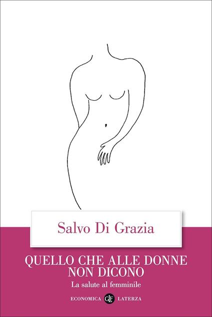 Quello che alle donne non dicono. La salute al femminile - Salvo Di Grazia - copertina