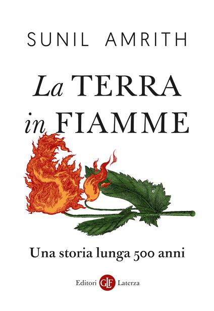 La Terra in fiamme. Una storia lunga 500 anni - Sunil Amrith - copertina