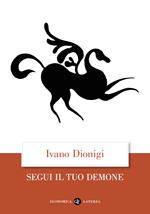 Segui il tuo demone. Quattro precetti più uno