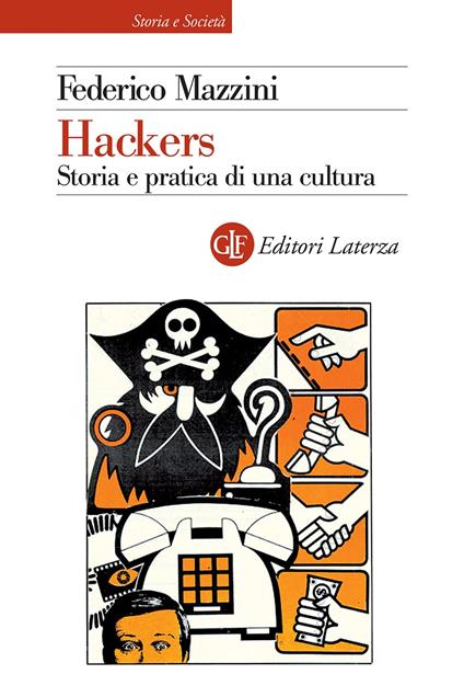 Hackers. Storia e pratica di una cultura - Federico Mazzini - copertina