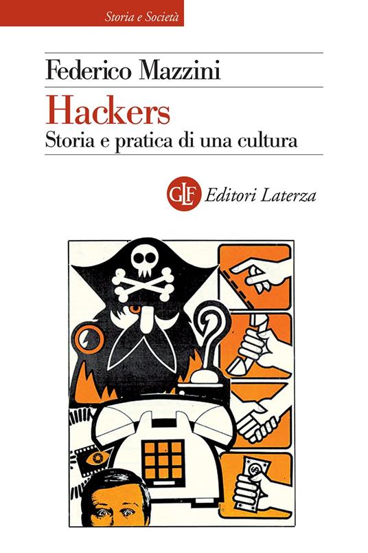 Hackers. Storia e pratica di una cultura - Federico Mazzini - copertina