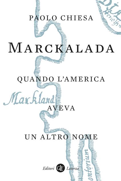 Marckalada. Quando l'America aveva un altro nome - Paolo Chiesa - copertina