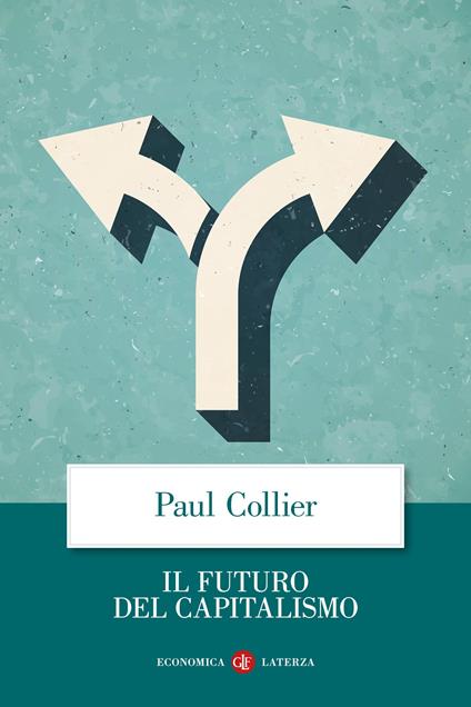 Il futuro del capitalismo. Fronteggiare le nuove ansie - Paul Collier - copertina