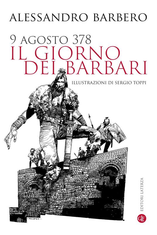 9 agosto 378. Il giorno dei barbari - Alessandro Barbero,Sergio Toppi - ebook
