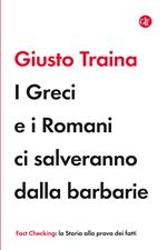 I greci e i romani ci salveranno dalle barbarie