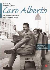 Libro Caro Alberto. Le lettere ritrovate nell'Archivio Sordi 