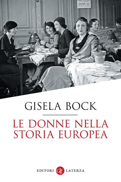Le donne nella storia europea - Gisela Bock,B. Heinemann Campana - ebook