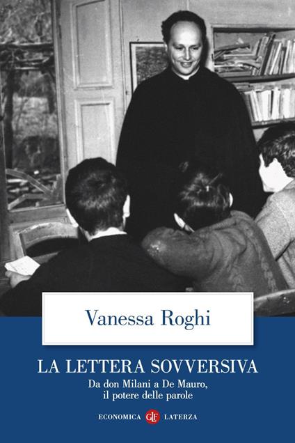 La lettera sovversiva. Da don Milani a De Mauro, il potere delle parole - Vanessa Roghi - ebook