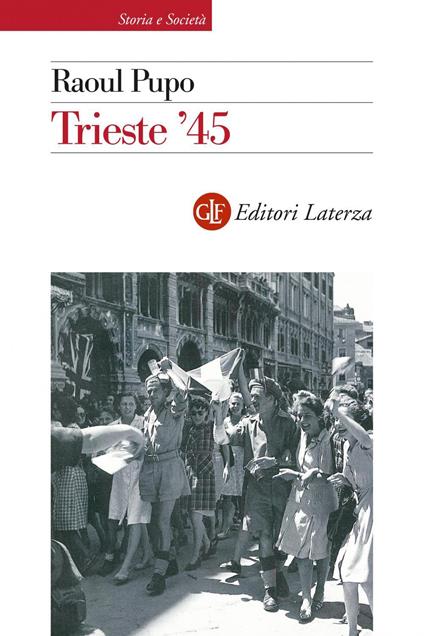 Trieste '45 - Raoul Pupo - ebook