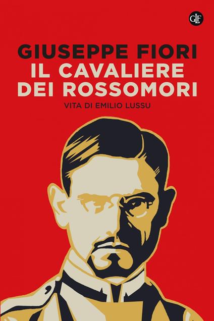 Il cavaliere dei Rossomori. La vita di Emilio Lussu - Giuseppe Fiori - ebook