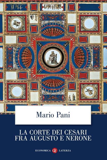 La corte dei Cesari fra Augusto e Nerone - Mario Pani - ebook