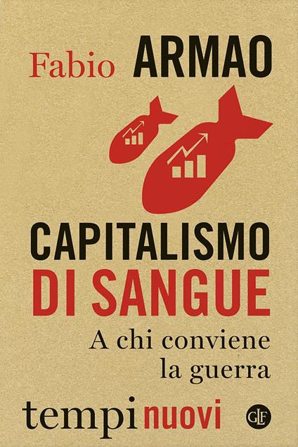 Capitalismo di sangue. A chi conviene la guerra - Fabio Armao - copertina