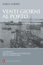 Venti giorni al porto (18 gennaio-6 febbraio 1897). Le origini della Compagnia Portuale di Civitavecchia