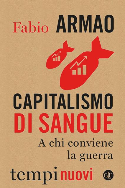 Capitalismo di sangue. A chi conviene la guerra - Fabio Armao - ebook
