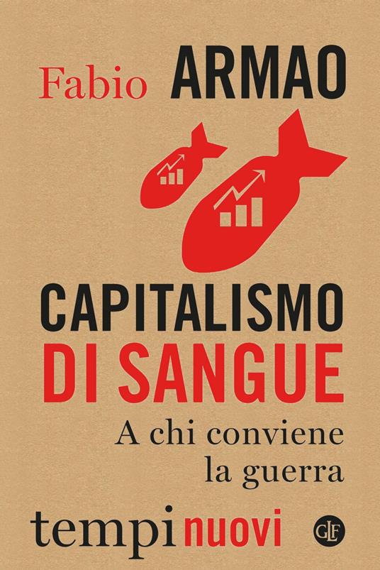 Capitalismo di sangue. A chi conviene la guerra - Fabio Armao - ebook