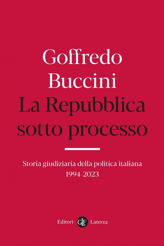 La Repubblica sotto processo. Storia giudiziaria della politica italiana 1994-2023 - Goffredo Buccini - ebook