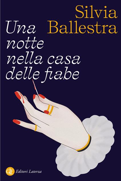Una notte nella casa delle fiabe - Silvia Ballestra - copertina