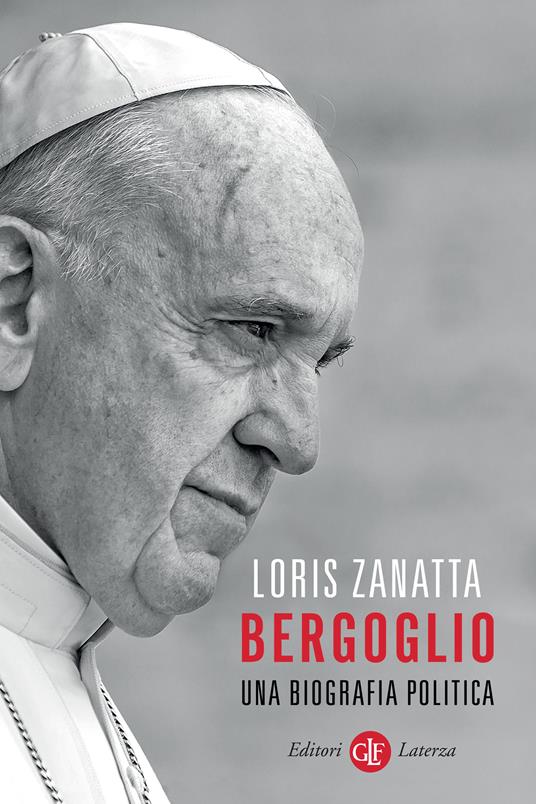 Bergoglio. Una biografia politica - Loris Zanatta - copertina
