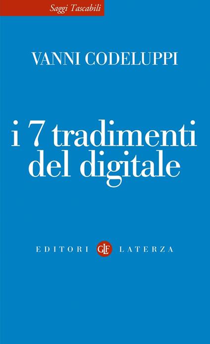 I 7 tradimenti del digitale - Vanni Codeluppi - ebook