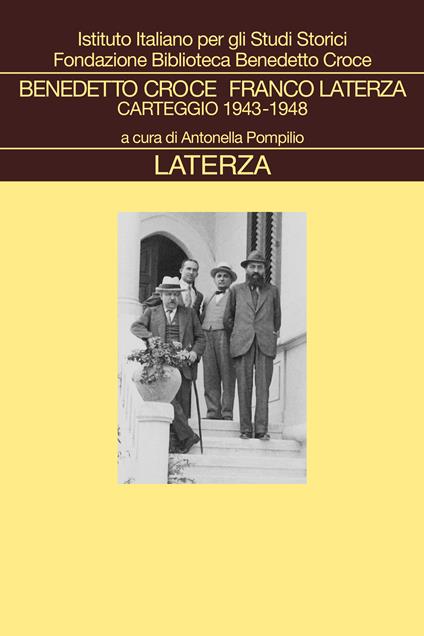 Benedetto Croce Franco Laterza. Carteggio 1943-1948 - Benedetto Croce,Franco Laterza - copertina
