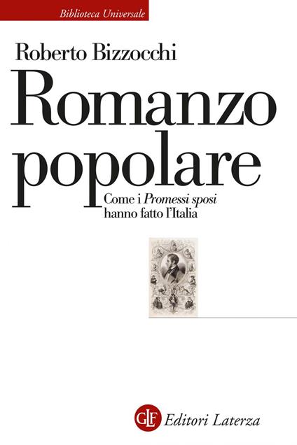 Romanzo popolare. Come i «Promessi sposi» hanno fatto l'Italia - Roberto Bizzocchi - ebook