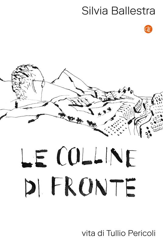 Le colline di fronte. Vita di Tullio Pericoli - Silvia Ballestra - copertina