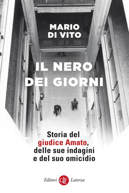 Il nero dei giorni. Storia del giudice Amato, delle sue indagini e del suo omicidio - Mario Di Vito - copertina