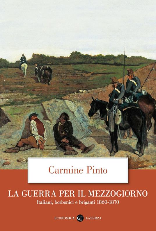 La guerra per il Mezzogiorno. Italiani, borbonici e briganti 1860-1870 - Carmine Pinto - ebook