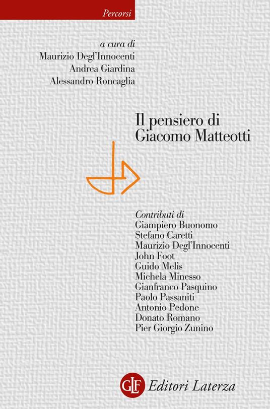 Il pensiero di Giacomo Matteotti - Maurizio Degl'Innocenti,Andrea Giardina,Alessandro Roncaglia - ebook