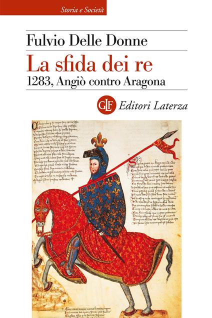 La sfida dei re. 1283, Angiò contro Aragona - Fulvio Delle Donne - copertina