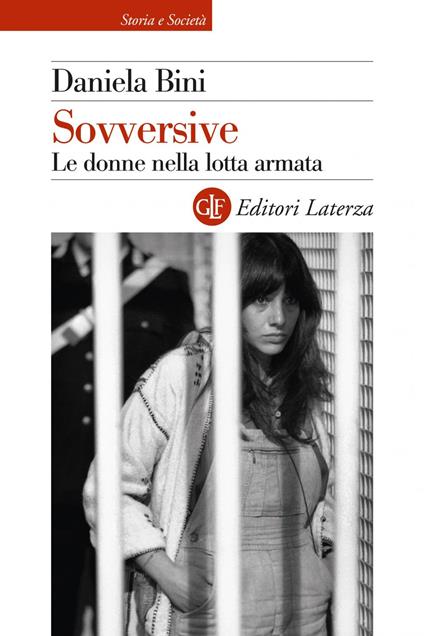Sovversive. Le donne nella lotta armata - Daniela Bini - ebook