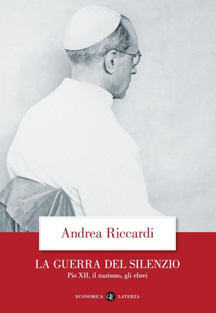 La guerra del silenzio. Pio XII, il nazismo, gli ebrei - Andrea Riccardi - ebook