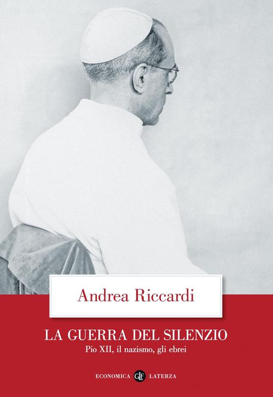 La guerra del silenzio. Pio XII, il nazismo, gli ebrei - Andrea Riccardi - ebook