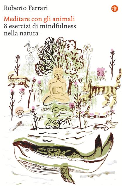 Meditare con gli animali. 8 esercizi di mindfulness nella natura - Roberto Ferrari - copertina