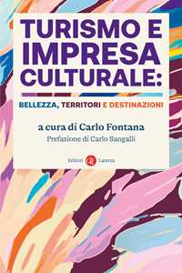 Libro Turismo e impresa culturale: bellezza, territori e destinazioni