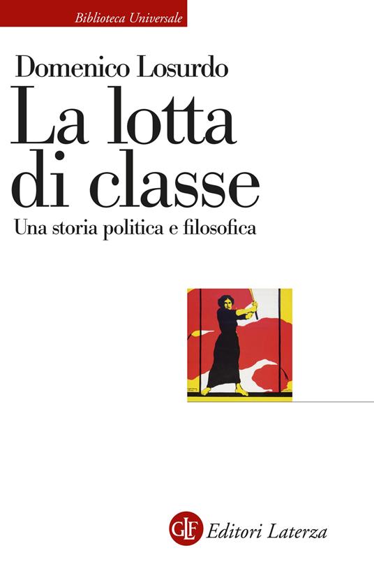 La lotta di classe. Una storia politica e filosofica - Domenico Losurdo - copertina