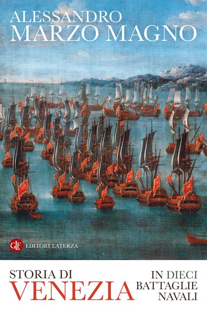 Storia di Venezia in dieci battaglie navali - Alessandro Marzo Magno - copertina