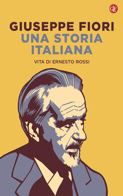 Una storia italiana. Vita di Ernesto Rossi - Giuseppe Fiori - copertina