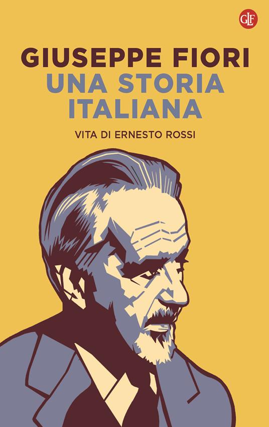 Una storia italiana. Vita di Ernesto Rossi - Giuseppe Fiori - copertina