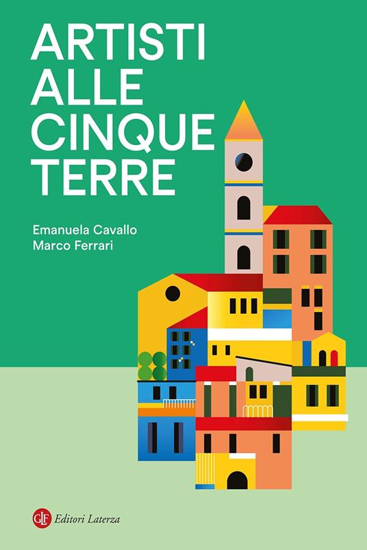 Artisti alle Cinque Terre - Emanuela Cavallo,Marco Ferrari - copertina