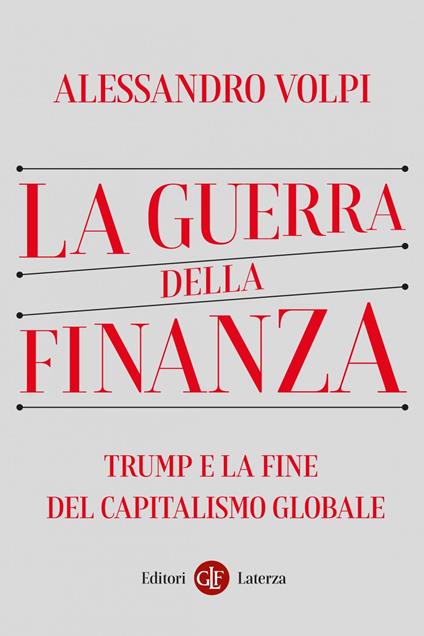 La guerra della finanza. Trump e la fine del capitalismo globale - Alessandro Volpi - ebook