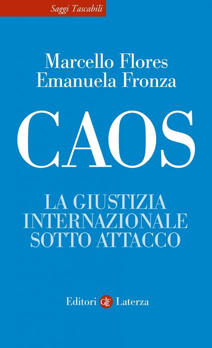 Caos. La giustizia internazionale sotto attacco - Marcello Flores,Emanuela Fronza - ebook