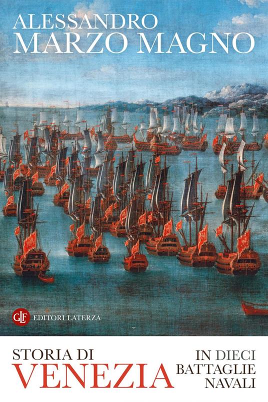 Storia di Venezia in dieci battaglie navali - Alessandro Marzo Magno - ebook