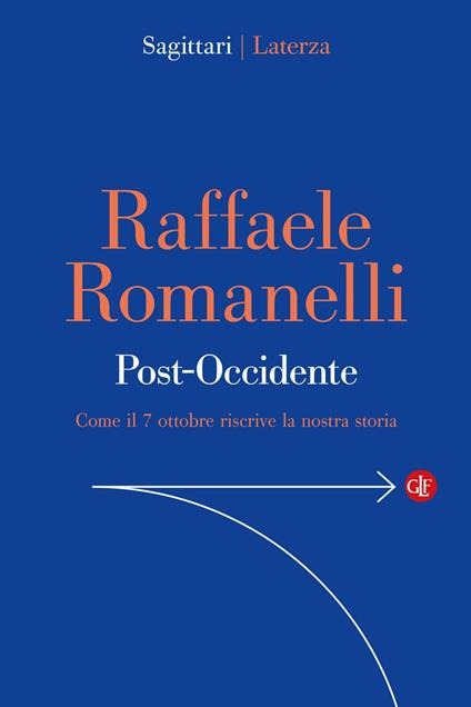 Post-Occidente. Come il 7 ottobre riscrive la nostra storia - Raffaele Romanelli - ebook