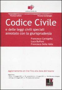 Codice civile e delle leggi civili speciali. Annotato con la giurisprudenza - Francesco Caringella,Luca Buffoni,Francesca Della Valle - copertina