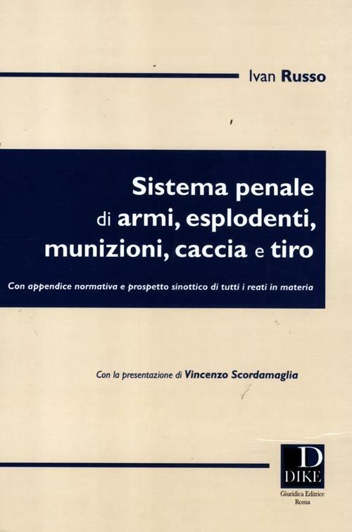 Sistema penale di armi, esplodenti, munizioni, caccia e tiro - Ivan Russo - copertina