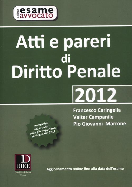 Atti e pareri di diritto penale - Francesco Caringella,Valter Campanile,Pio Giovanni Marrone - copertina